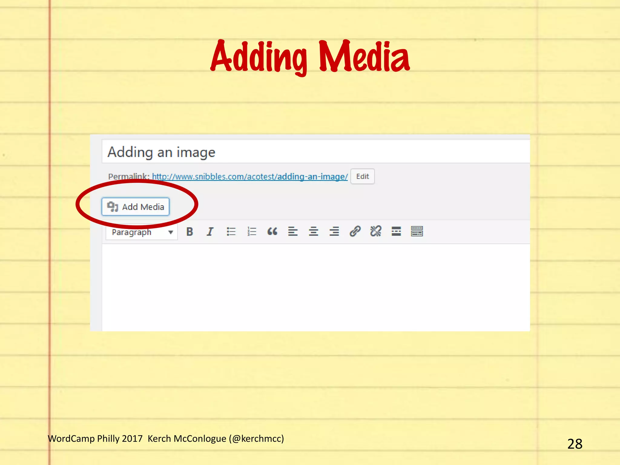 28
Adding Media
WordCamp Philly 2017 Kerch McConlogue (@kerchmcc)
 