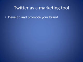 Twitter Marketing for Customer
Service
• Respond promptly to customer issues. Easy to
track product feedback through third...