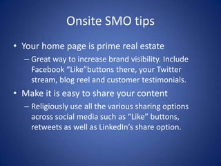 Offsite SMO tips
• Grow your follower and fan base
– Twitter is great for suggesting followers. Note:
Twitter users with a...