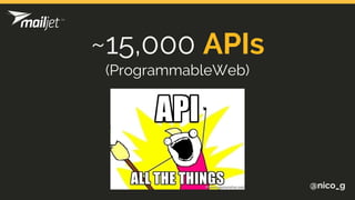@nico_g
~15,000 APIs
(ProgrammableWeb)
 