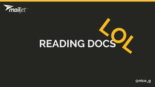 READING DOCS
@nico_g
LOL
 