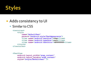 StylesAdds consistency to UISimilar to CSS