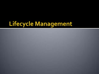 Lifecycle Management