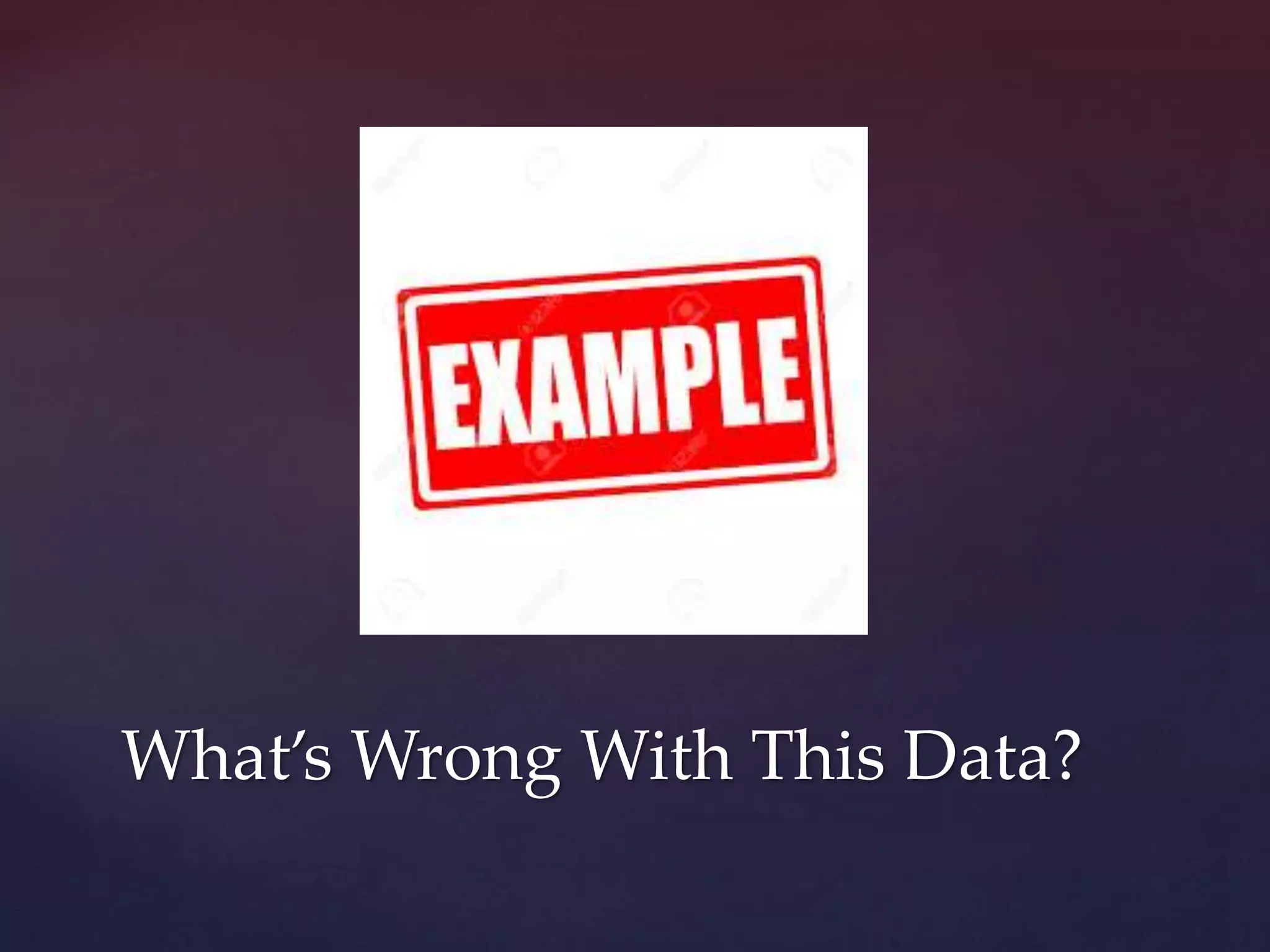 What’s Wrong With This Data?