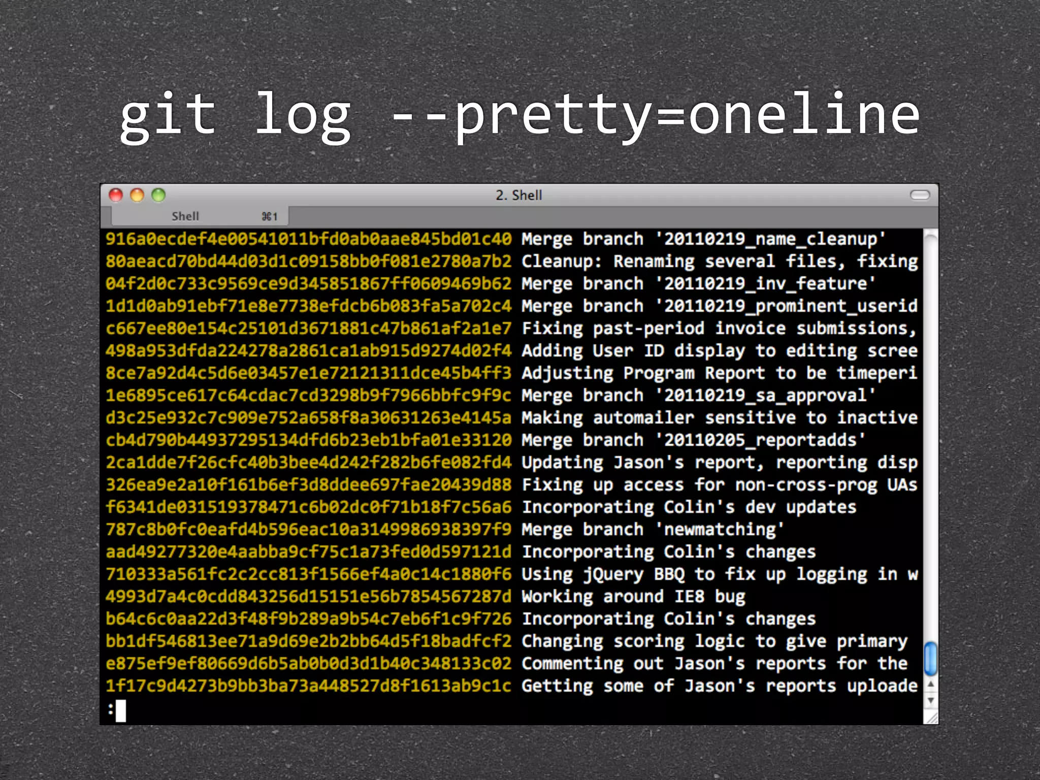 git log ‐‐pretty=oneline
 