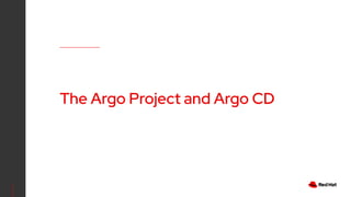 The Argo Project and Argo CD
 