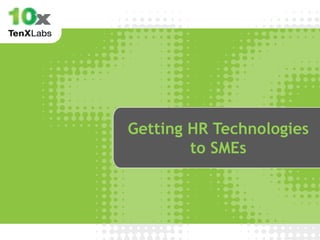 Getting HR Technologies
        to SMEs
 