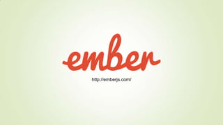 http://emberjs.com/
 