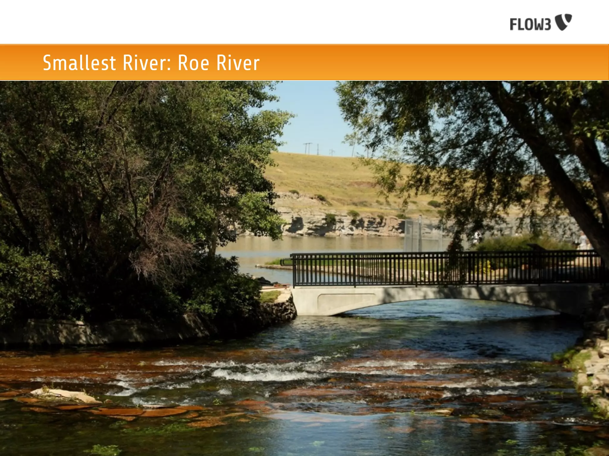 Smallest River: Roe River
 