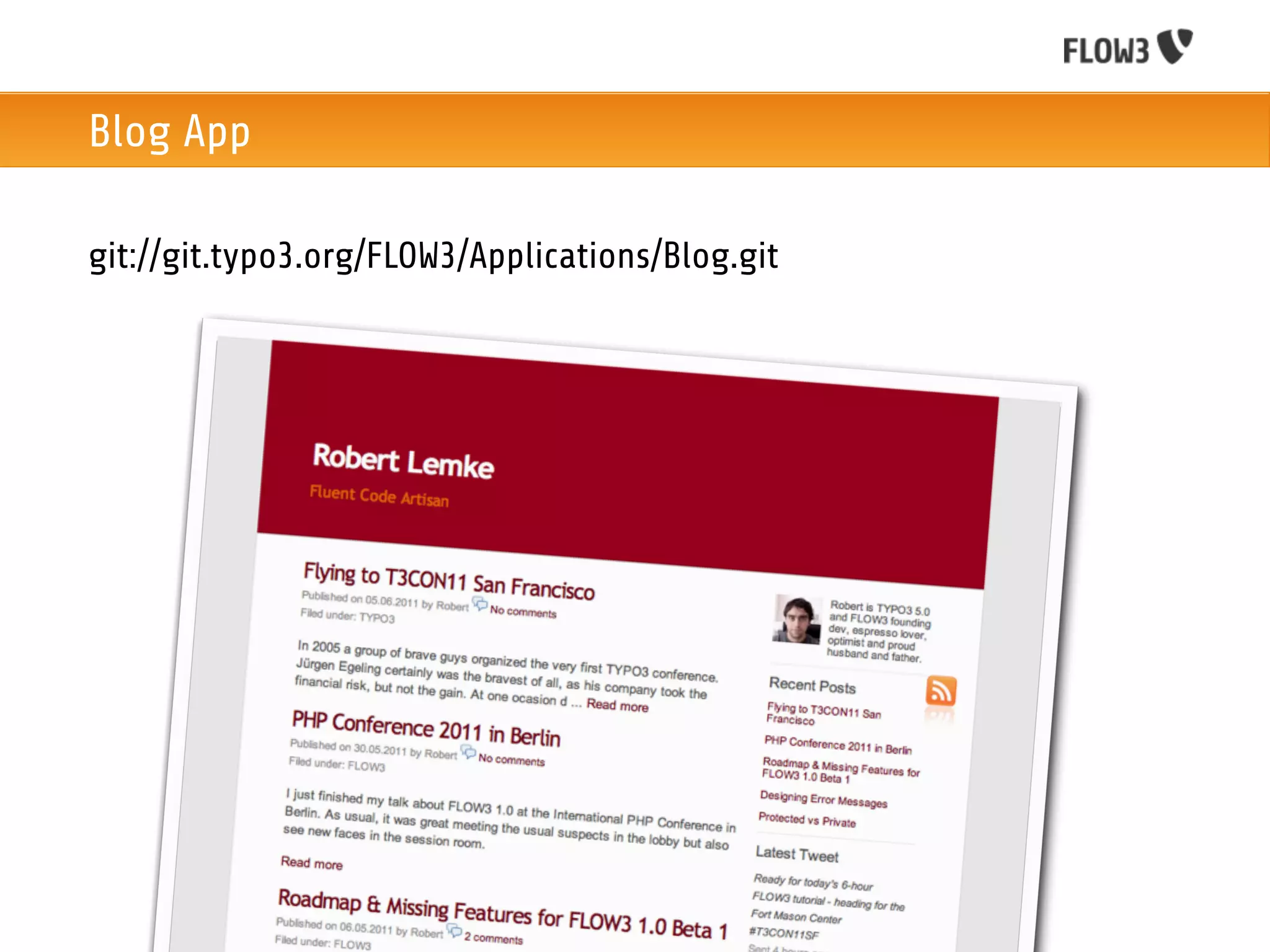 Blog App

git://git.typo3.org/FLOW3/Applications/Blog.git
 
