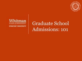 Graduate School
Admissions: 101
 