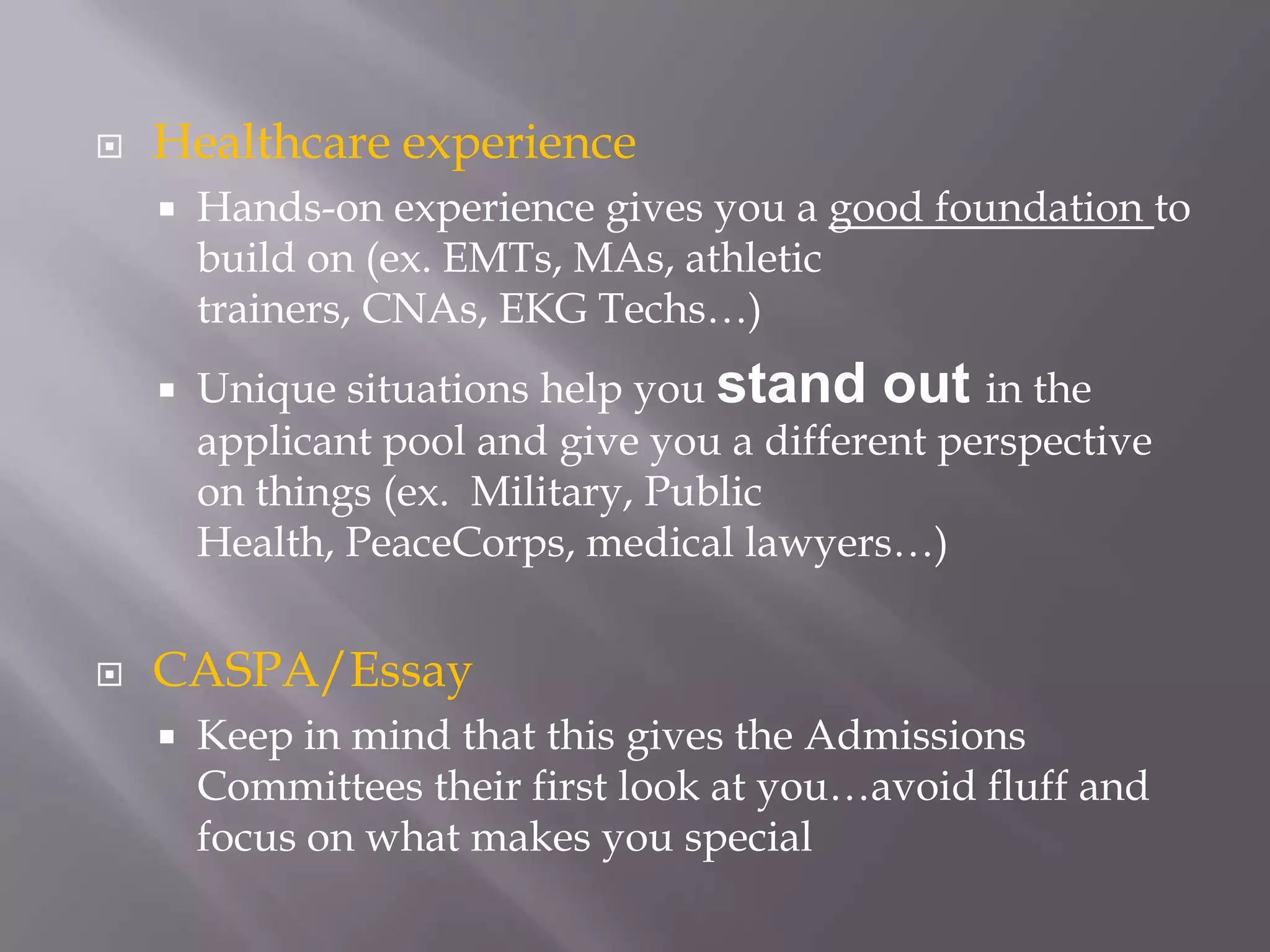 The Application ProcessAs the PA profession grows in popularity, competition for admissions is becoming steeper and steeperNearly 800 people applied to MWU last year, 86 were acceptedwww.caspaonline.orgYou can apply to most of the schools through this one central application Some schools require additional paperwork
