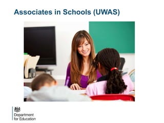 Associates in Schools (UWAS)
 