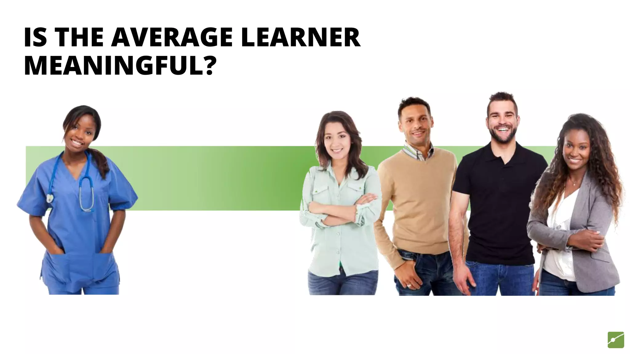 IS THE AVERAGE LEARNER
MEANINGFUL?
 