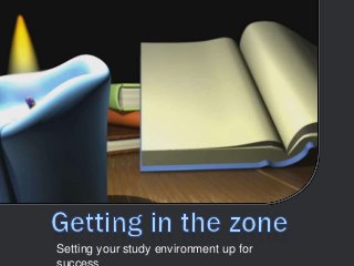 Setting your study environment up for
 