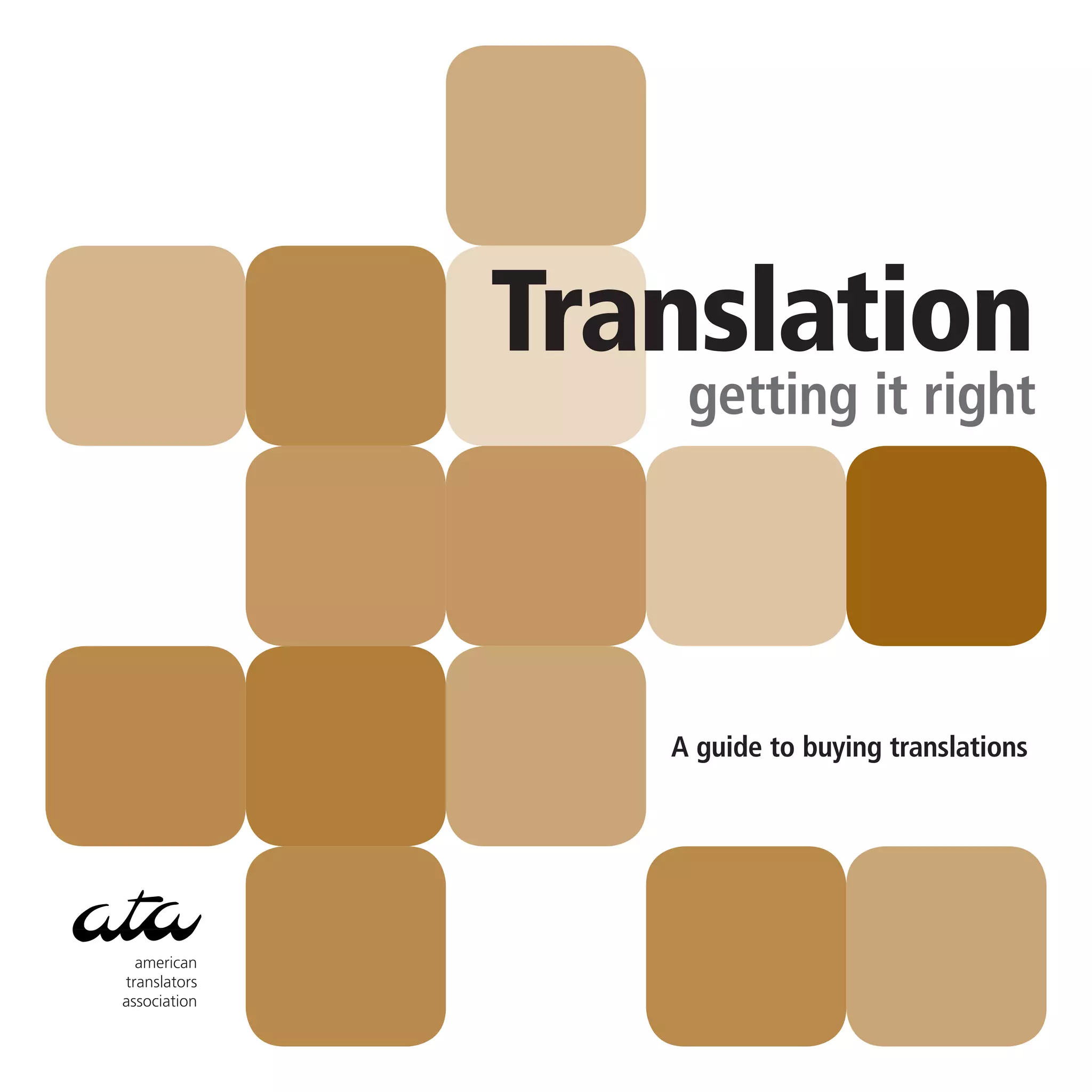 Translation
                  getting it right




                 A guide to buying translations




  american
translators
association
 