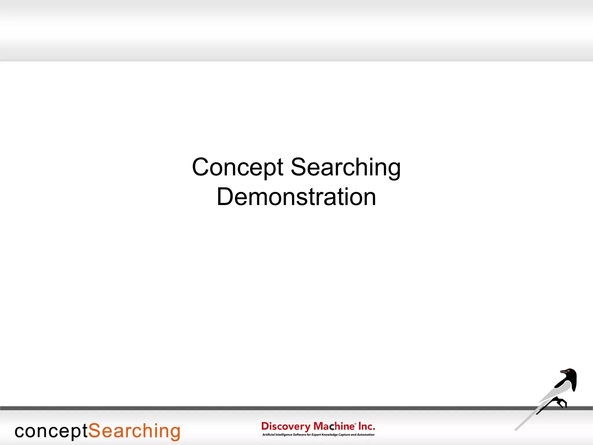 Concept Searching
Demonstration
 