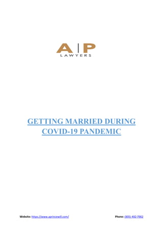 Website: https://www.aprincewill.com/ Phone: (905) 492-7662
GETTING MARRIED DURING
COVID-19 PANDEMIC
 