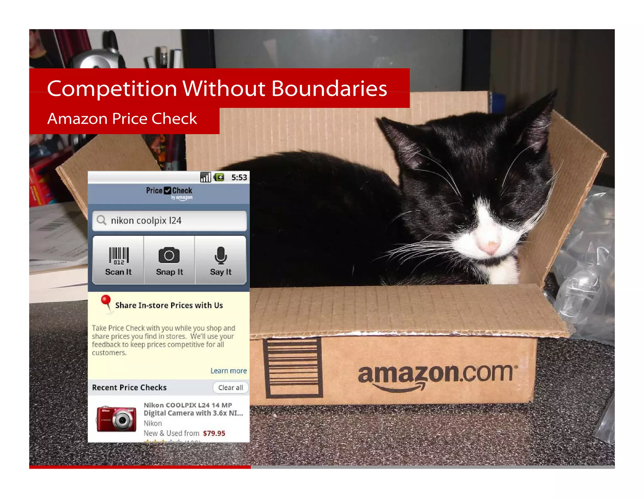 Getting Mobile Right


 Competition Without Boundaries
 Amazon Price Check
 
