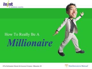How To Really Be A Millionaire 