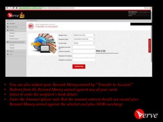 •Redeem from the Reward Money earned against your Verve eCash 
Redeem by Airtime Recharge  