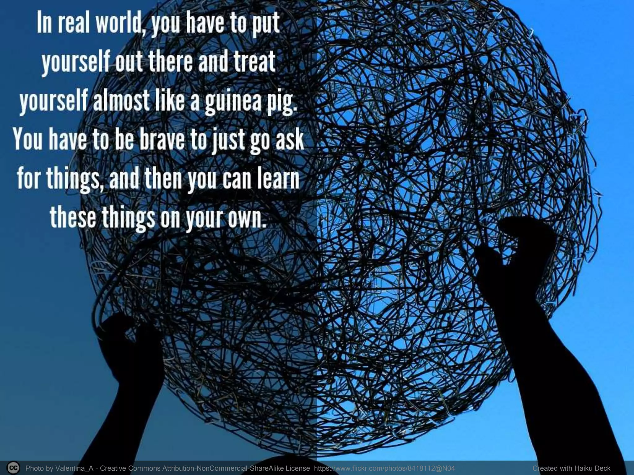 Photo by Valentina_A - Creative Commons Attribution-NonCommercial-ShareAlike License https://www.flickr.com/photos/8418112@N04 Created with Haiku Deck
 