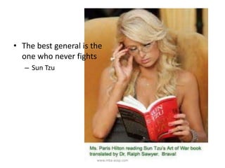 • The best general is the
one who never fights
– Sun Tzu
www.mba-asap.com
 