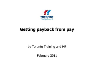 Getting payback from pay by Toronto Training and HR  February 2011 