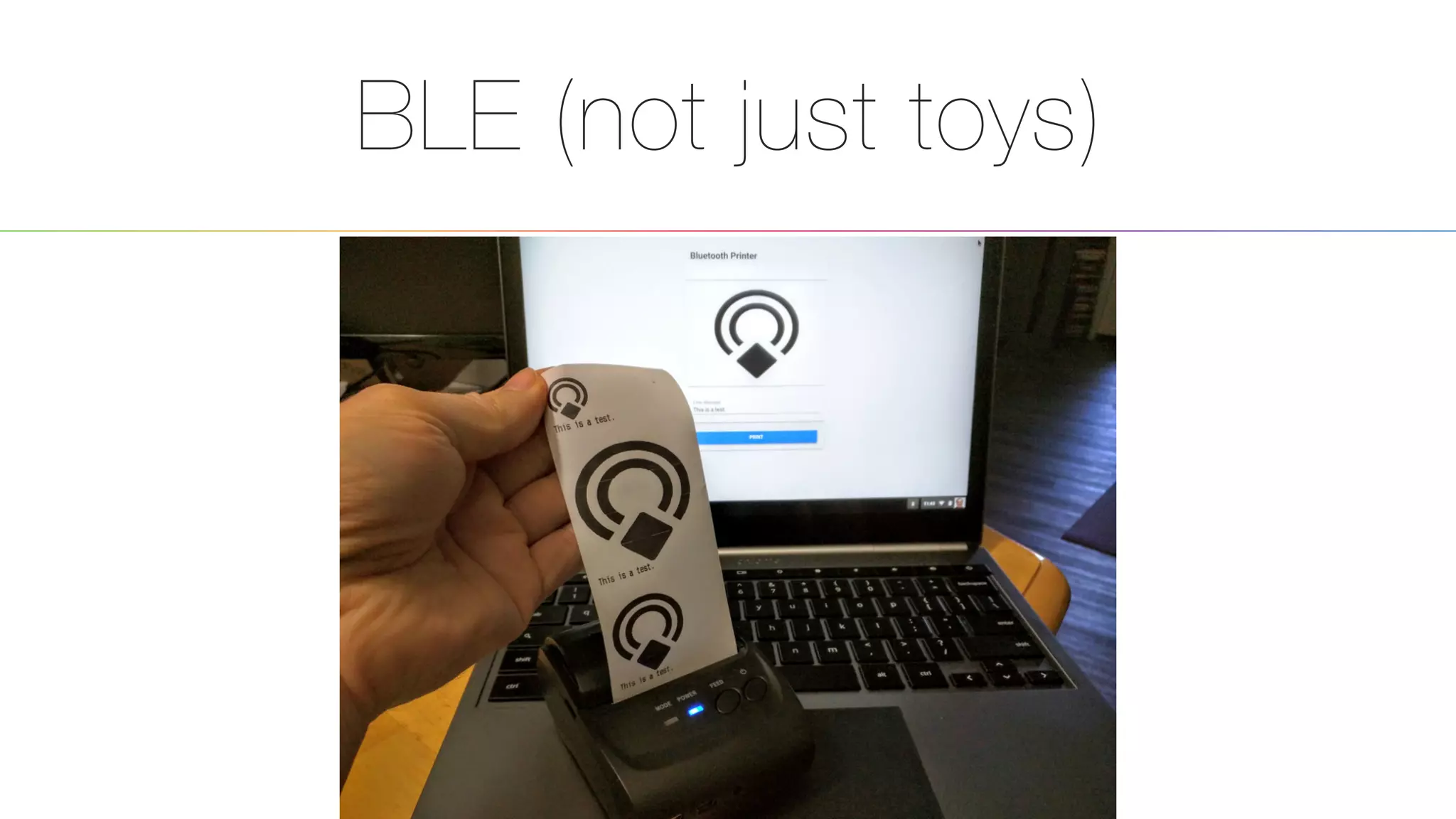 BLE (not just toys)
26
 