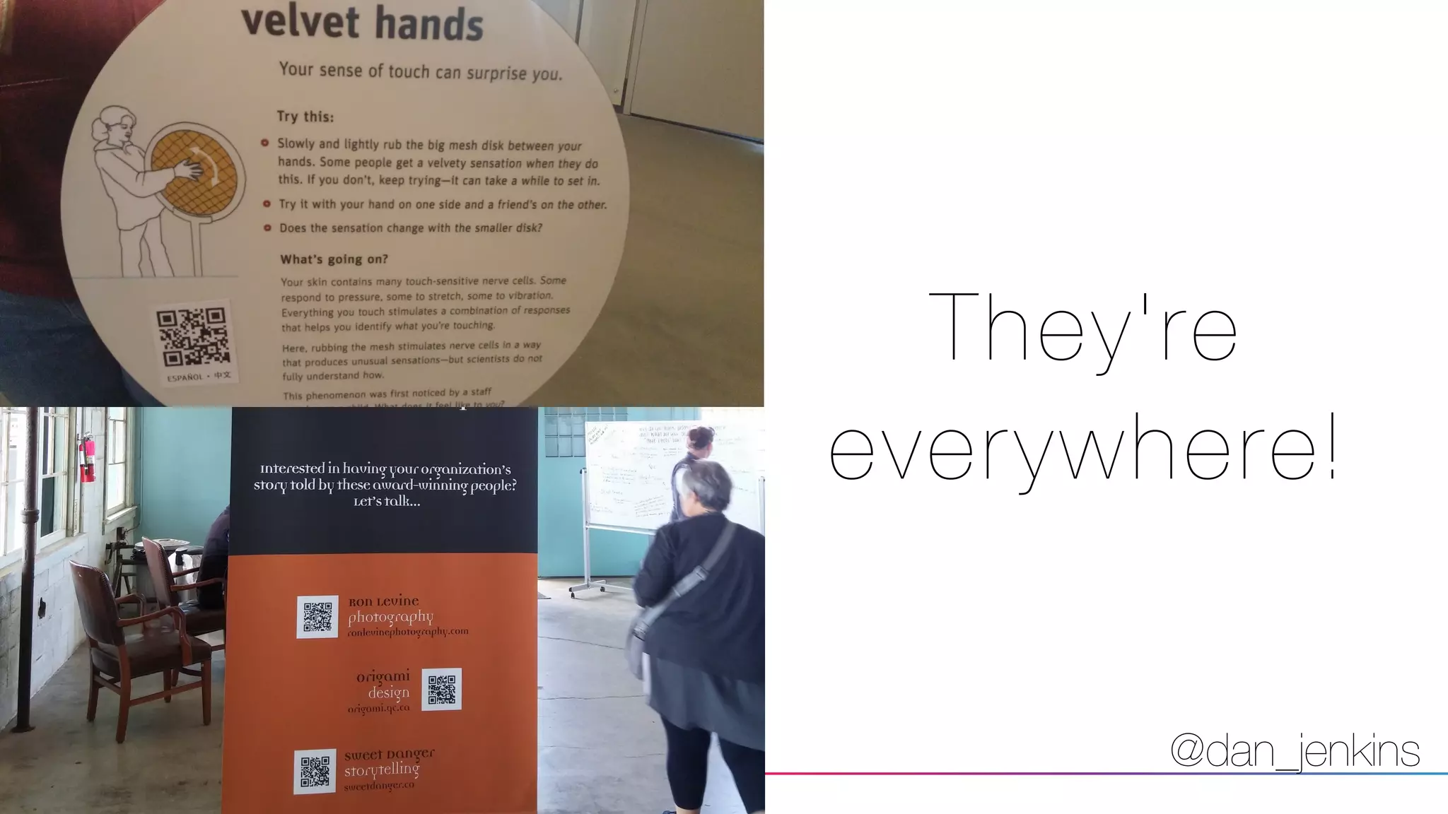 @dan_jenkins
They're
everywhere!
 