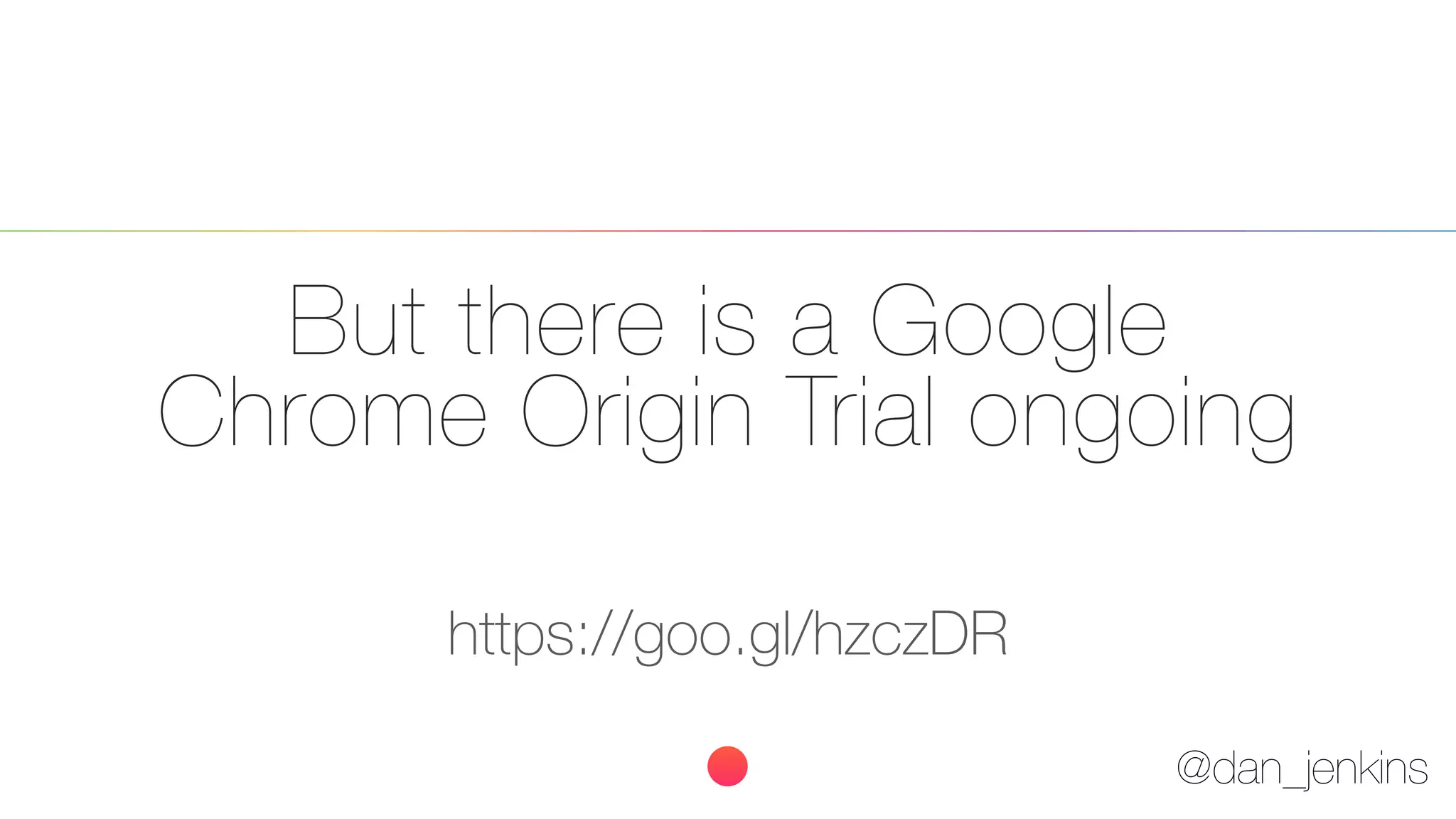 @dan_jenkins
But there is a Google
Chrome Origin Trial ongoing
https://goo.gl/hzczDR
 
