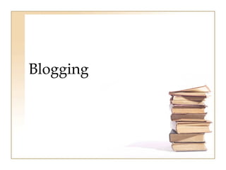 Blogging 
 