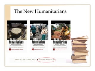 The New Humanitarians 
 
