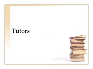 Tutors 
 