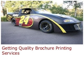 Getting Quality Brochure Printing
Services
 
