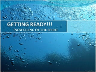 INDWELLING OF THE SPIRIT 