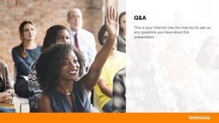 Q&A
This is your chance! Use the chat box to ask us
any questions you have about this
presentation.
 