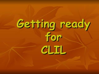 Getting ready for CLIL 