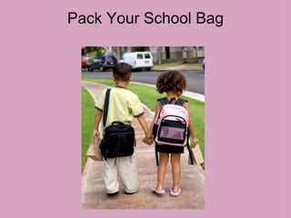 Pack Your School Bag   