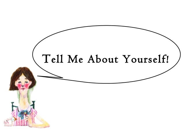 Tell Me About Yourself 