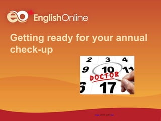 Getting ready for your annual
check-up
Image shared under CC0
 