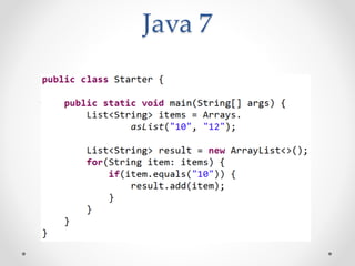 Java 7
 