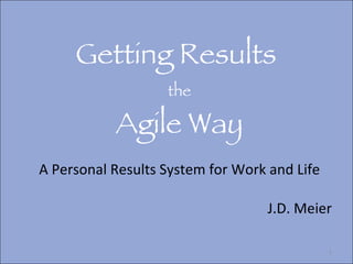Getting Results  the Agile Way A Personal Results System for Work and Life ,[object Object]