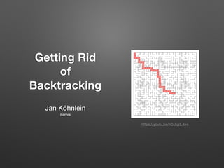 Getting Rid
of
Backtracking
Jan Köhnlein
itemis
https://youtu.be/h0aXgiL-lws
 