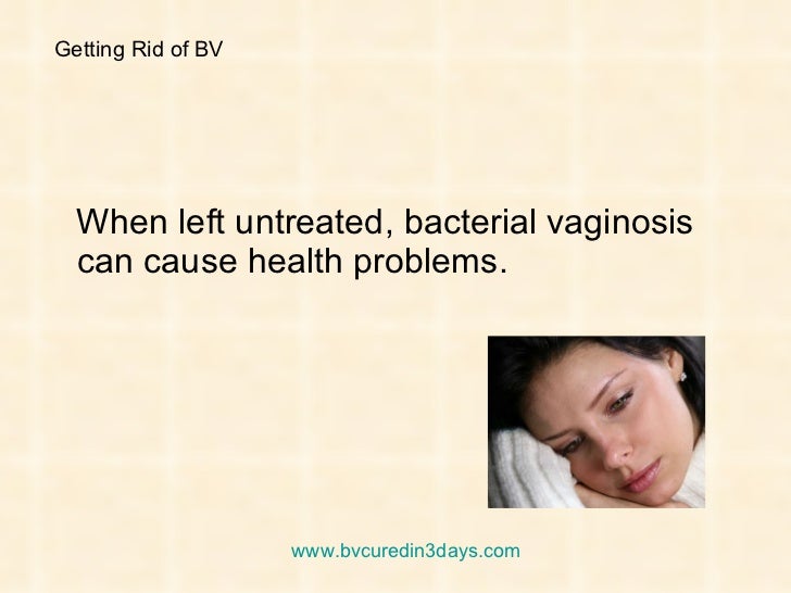 Getting rid of bv tips to stop