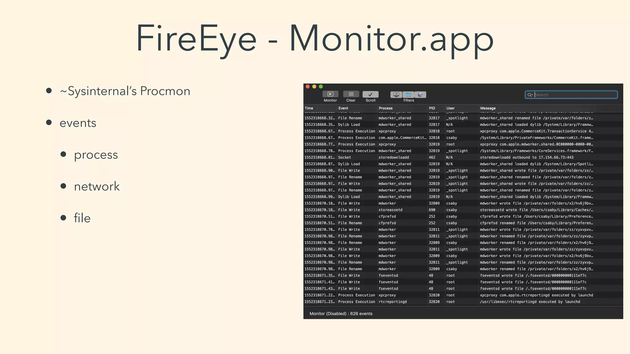 FireEye - Monitor.app
• ~Sysinternal’s Procmon
• events
• process
• network
• ﬁle
 