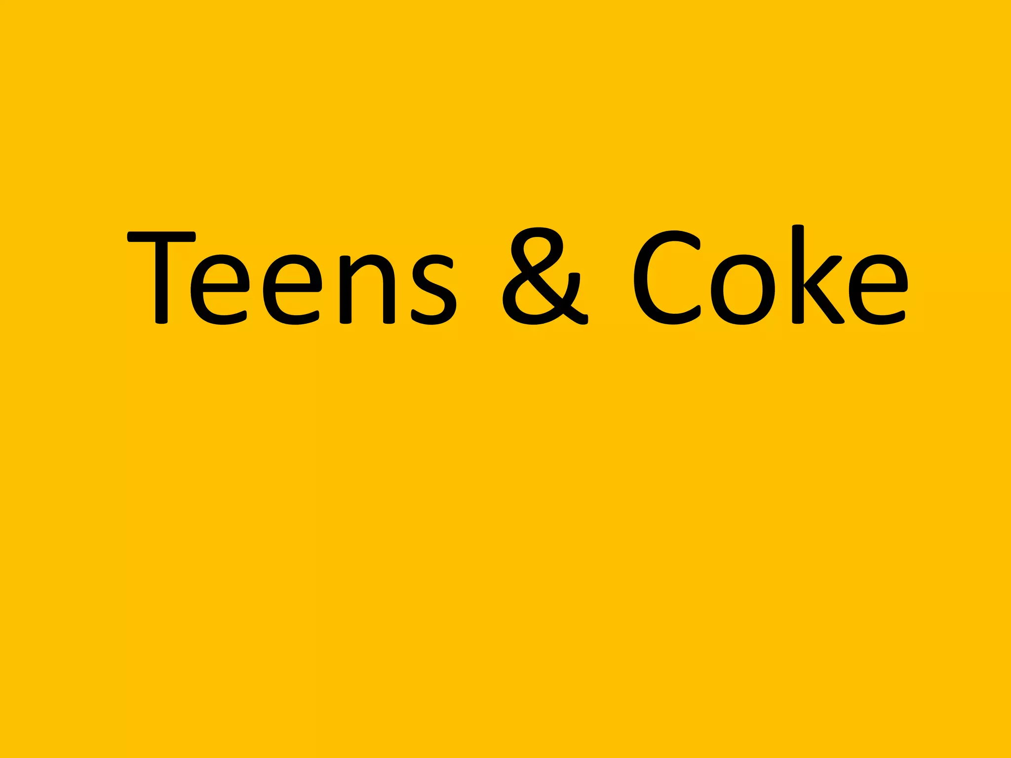 Teens & Coke
 