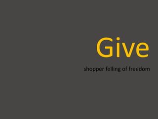 Giveshopper felling of freedom
 