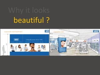 Why it looks
beautiful ?
 