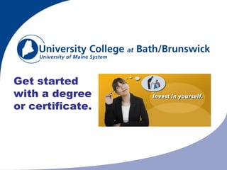 Get started
with a degree
or certificate.
 